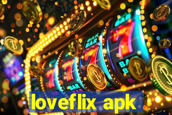 loveflix apk